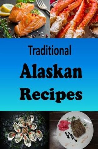 Cover of Traditional Alaskan Recipes