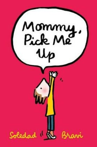 Cover of Mommy, Pick Me Up