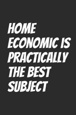 Cover of Home economic is practically the best subject