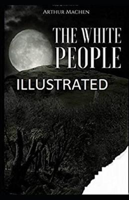 Book cover for The White People IllustratedArthur