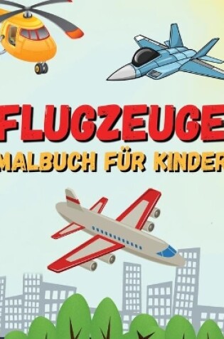 Cover of Flugzeuge Malbuch für Kinder