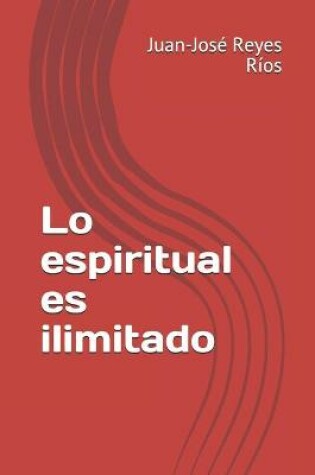 Cover of Lo espiritual es ilimitado