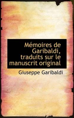 Book cover for M Moires de Garibaldi, Traduits Sur Le Manuscrit Original