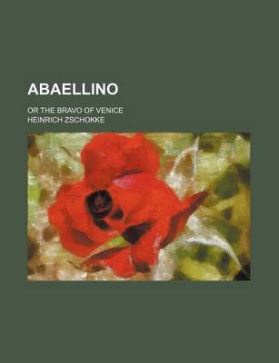 Book cover for Abaellino; Or the Bravo of Venice