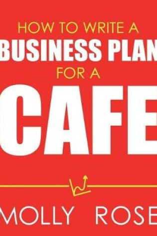 Cover of How To Write A Business Plan For A Cafe