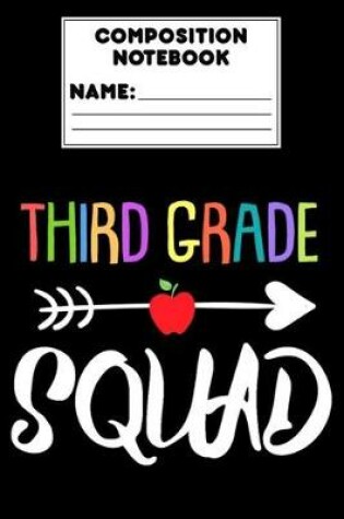 Cover of Composition Notebook Third Grade Squad