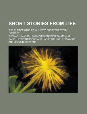 Book cover for Short Stories from Life; The 81 Prize Stories in Life's Shortest Story Contest