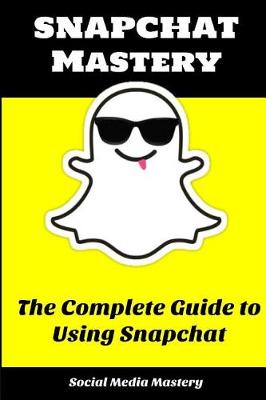 Book cover for Snapchat Mastery