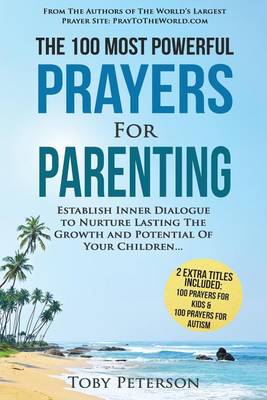 Book cover for Prayer the 100 Most Powerful Prayers for Parenting 2 Amazing Bonus Books to Pray for Kids & Autism