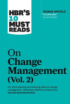 Book cover for HBR's 10 Must Reads on Change Management, Vol. 2 (with bonus article "Accelerate!" by John P. Kotter)