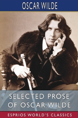 Book cover for Selected Prose of Oscar Wilde (Esprios Classics)