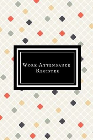 Cover of Work Attendance Register