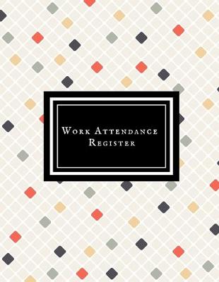 Book cover for Work Attendance Register
