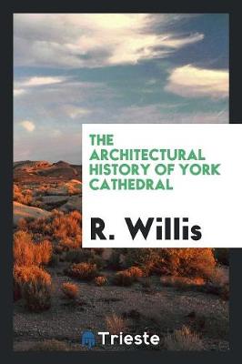 Book cover for The Architectural History of York Cathedral