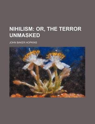 Book cover for Nihilism; Or, the Terror Unmasked