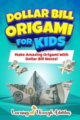 Book cover for Dollar Bill Origami For Kids