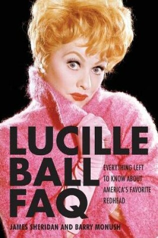 Cover of Lucille Ball FAQ