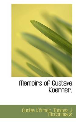 Book cover for Memoirs of Gustave Koerner.