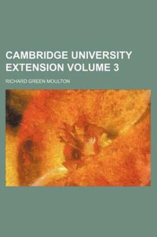 Cover of Cambridge University Extension Volume 3