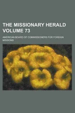 Cover of The Missionary Herald Volume 73