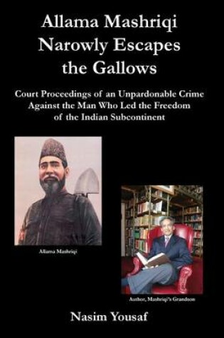 Cover of Allama Mashriqi Narrowly Escapes the Gallows