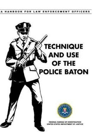 Cover of Technique and Use of the Police Baton