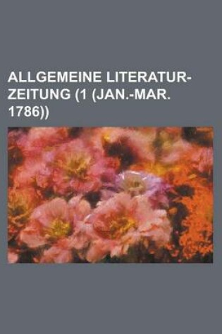 Cover of Allgemeine Literatur-Zeitung (1 (Jan.-Mar. 1786))