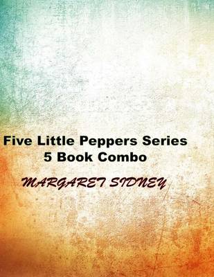 Book cover for Five Little Peppers Series 5 Book Combo