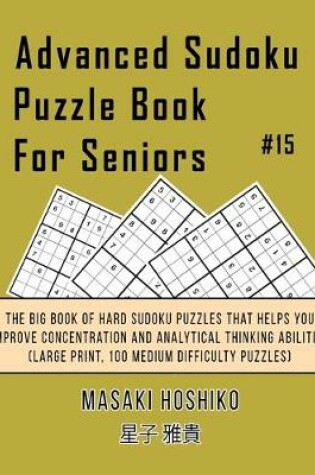 Cover of Advanced Sudoku Puzzle Book For Seniors #15