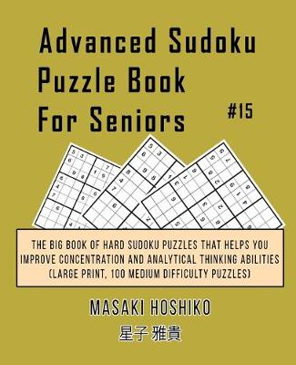 Book cover for Advanced Sudoku Puzzle Book For Seniors #15