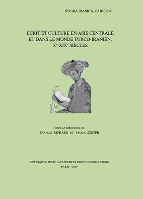 Cover of Ecrit Et Culture En Asie Centrale Et Dans Le Monde Turco-iranien, Xe-XIXe Siecles