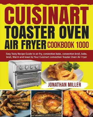 Book cover for Cuisinart Toaster Oven Air Fryer Cookbook 1000