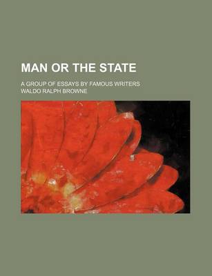 Book cover for Man or the State; A Group of Essays by Famous Writers