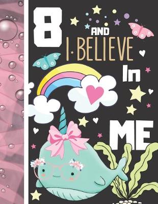 Book cover for 8 And I Believe In Me