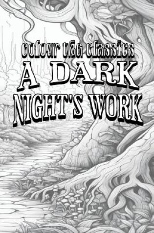 Cover of Elizabeth Gaskell's A Dark Night's Work [Premium Deluxe Exclusive Edition - Enhance a Beloved Classic Book and Create a Work of Art!]
