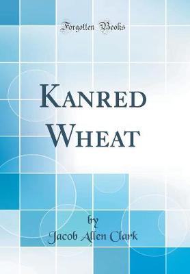 Book cover for Kanred Wheat (Classic Reprint)