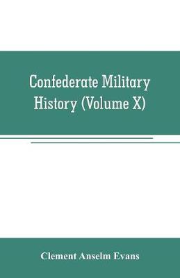 Book cover for Confederate military history; a library of Confederate States history (Volume X)