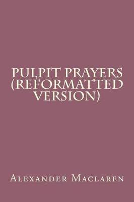 Book cover for Pulpit Prayers (Reformatted Version)