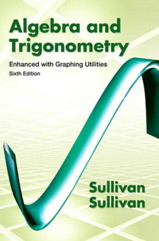Cover of Algebra & Trigonometry Enhanced with Graphing Utilities Plus NEW MyMathLab with Pearson eText -- Access Card Package