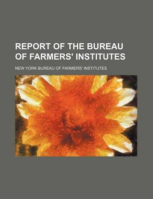 Book cover for Report of the Bureau of Farmers' Institutes