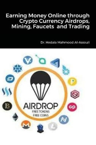 Cover of Earning Money Online through Crypto Currency Airdrops, Mining, Faucets and Trading