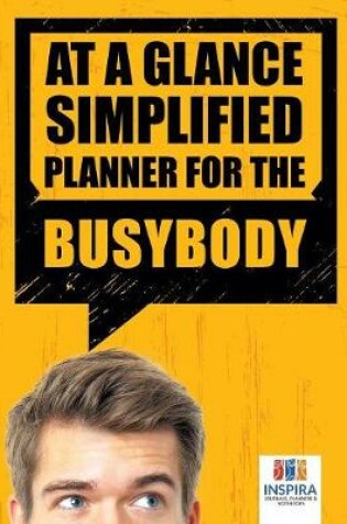 Cover of At A Glance Simplified Planner for the Busybody