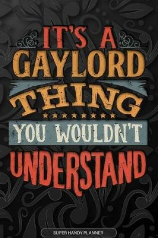 Cover of It's A Gaylord Thing You Wouldn't Understand