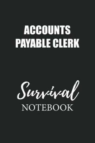 Cover of Accounts Payable Clerk Survival Notebook