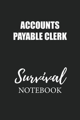 Book cover for Accounts Payable Clerk Survival Notebook