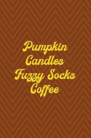 Cover of Pumpkin Candles Fuzzy Socks Coffee