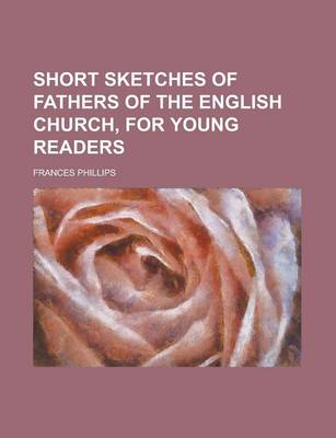 Book cover for Short Sketches of Fathers of the English Church, for Young Readers