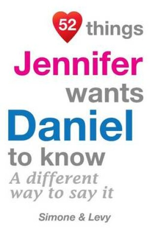 Cover of 52 Things Jennifer Wants Daniel To Know