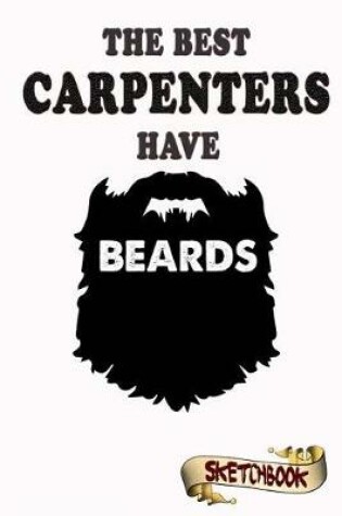 Cover of The best carpenters have beards Sketchbook