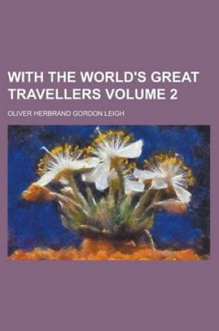Cover of With the World's Great Travellers Volume 2